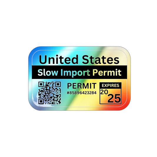 Holographic Slow Import Permit